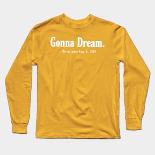 Gonna Dream. - Martin Luther King, Jr. - Double-sided Long Sleeve T-Shirt